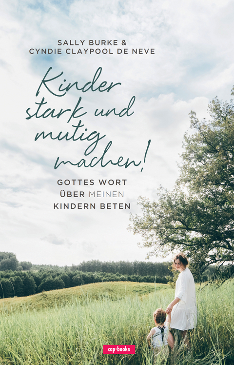 Kinder stark und mutig machen - Sally Burke, Cyndie Claypool De Neve