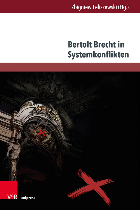 Bertolt Brecht in Systemkonflikten - 