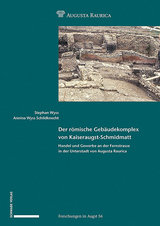 Der römische Gebäudekomplex von Kaiseraugst-Schmidmatt - Stephan Wyss, Annina Wyss Schildknecht