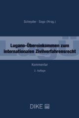 Lugano-Übereinkommen zum internationalen Zivilverfahrensrecht (LugÜ) - Schnyder, Anton K.; Sogo, Miguel; Acocella, Domenico; Bachofner, Eva; Baeckert, Andreas; Capaul, Gian Andri; Domej, Tanja; Grolimund, Pascal; Heimgartner, Stefan; Heinzmann, Michel; Hubacher, Kevin M.; Killias, Laurent; Lienhard, Andreas; Loacker, Leander D.; Meier, Andrea; Meier, Niklaus; Oberhammer, Paul; Sogo, Miguel; Weber, Philipp