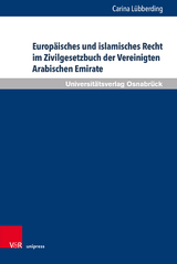 Europäisches und islamisches Recht im Zivilgesetzbuch der Vereinigten Arabischen Emirate - Carina Lübberding