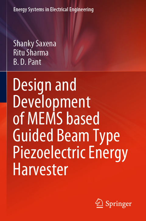 Design and Development of MEMS based Guided Beam Type Piezoelectric Energy Harvester - Shanky Saxena, Ritu Sharma, B. D. Pant