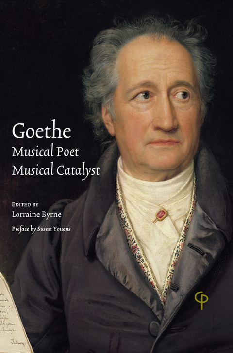 Goethe: Musical Poet, Musical Catalyst - 