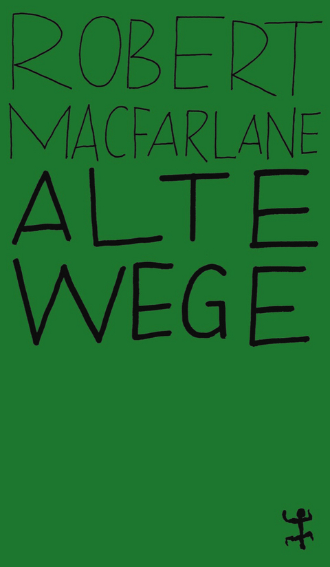 Alte Wege - Robert Macfarlane