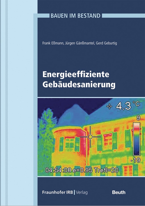 Energieeffiziente Gebäudesanierung - Frank Eßmann, Gerd Geburtig, Jürgen Gänßmantel