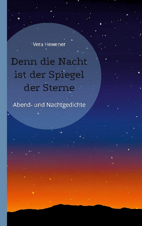 Denn die Nacht ist der Spiegel der Sterne - Vera Hewener