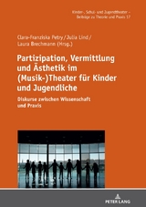 Partizipation, Vermittlung und Ästhetik im (Musik-)Theater für Kinder und Jugendliche - 