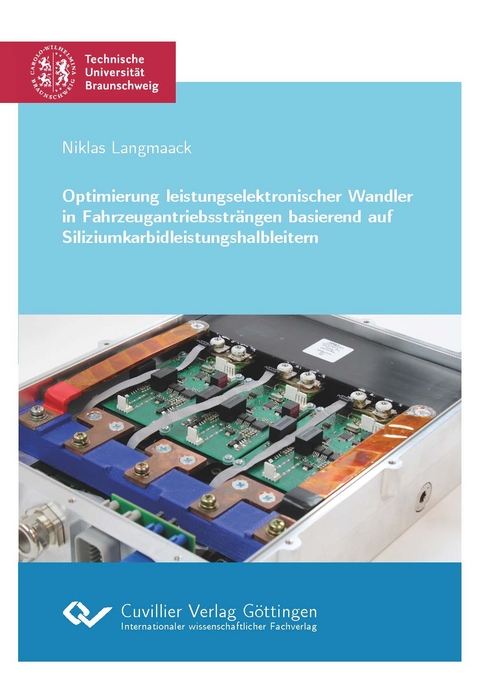 Optimierung leistungselektronischer Wandler in Fahrzeugantriebssträngen basierend auf Siliziumkarbidleistungshalbleitern - Niklas Langmaack