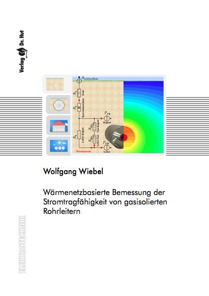 Wärmenetzbasierte Bemessung der Stromtragfähigkeit von gasisolierten Rohrleitern - Wolfgang Wiebel