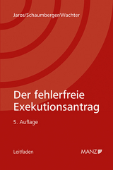 Der fehlerfreie Exekutionsantrag - Florian Jaros, Michael Schaumberger, Heinz-Peter Wachter