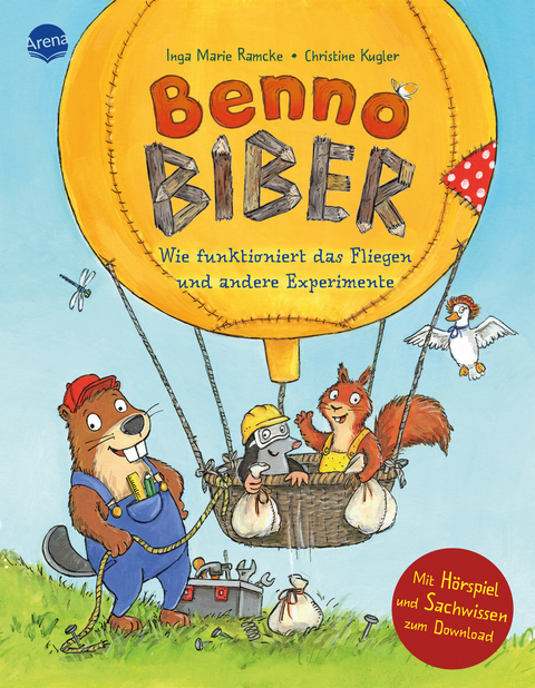 Benno Biber. Wie funktioniert das Fliegen und andere Experimente - Inga Marie Ramcke