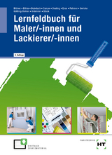 Lernfeldbuch für Maler/-innen und Lackierer/-innen - Bittner, Verena; Böhm, Katharina; Bubelach, Melanie; Campe, Siri; Deuling, Andreas; Ense, Markus; Fahrner, Hans Jörg; Gericke, Ingo; Gößling-Bohlen, Kerstin; Grümmer, Andreas; Stock, Jens-Oliver