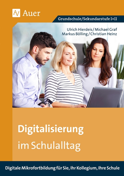 Digitalisierung im Schulalltag - U. Hierdeis, M. Graf,  M.Bölling, Ch. Heinz