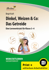 Dinkel, Weizen & Co: Das Getreide - Birgit Kraft