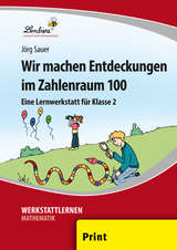 Wir machen Entdeckungen im Zahlenraum 100 - Jörg Sauer