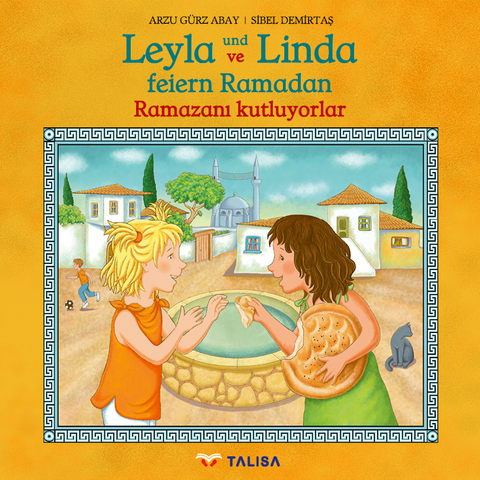 Leyla und Linda feiern Ramadan (D-Türkisch) - Arzu Gürz Abay