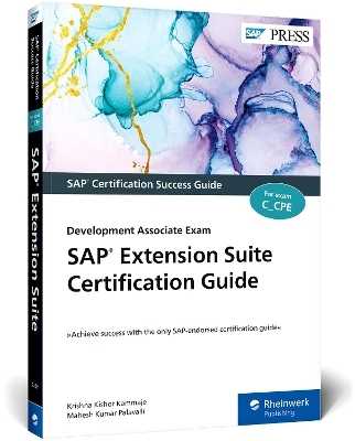 SAP Extension Suite Certification Guide - Krishna Kishor Kammaje, Mahesh Kumar Palavalli