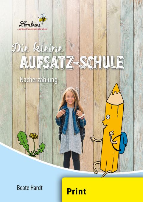 Die kleine Aufsatz-Schule: Nacherzählung - Beate Hardt