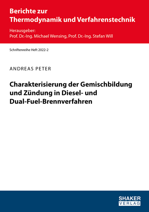 Charakterisierung der Gemischbildung und Zündung in Diesel- und Dual-Fuel-Brennverfahren - Andreas Peter