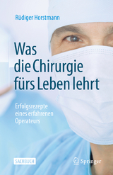 Was die Chirurgie fürs Leben lehrt - Rüdiger Horstmann