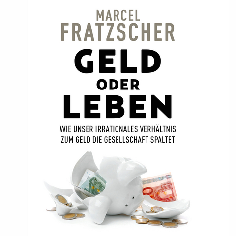 Geld oder Leben - Marcel Fratzscher