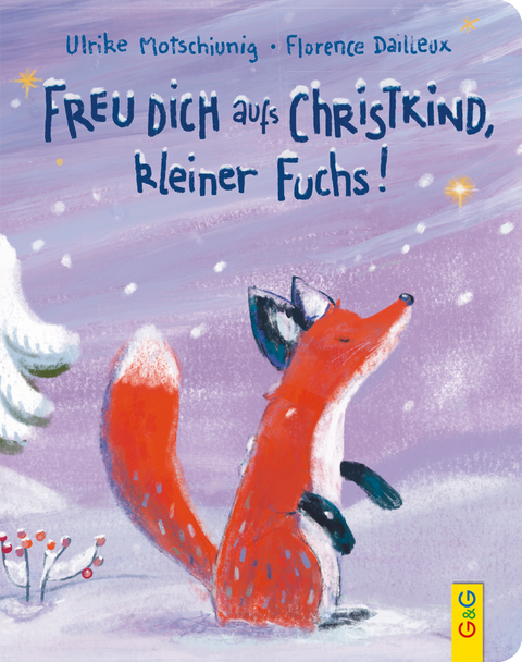 Freu dich aufs Christkind, kleiner Fuchs! - Ulrike Motschiunig