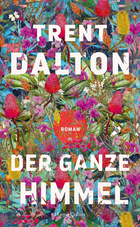 Der ganze Himmel - Trent Dalton