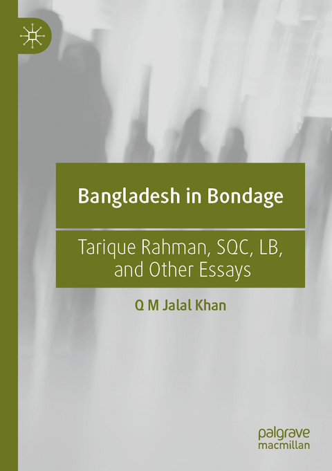 Bangladesh in Bondage - Q M Jalal Khan