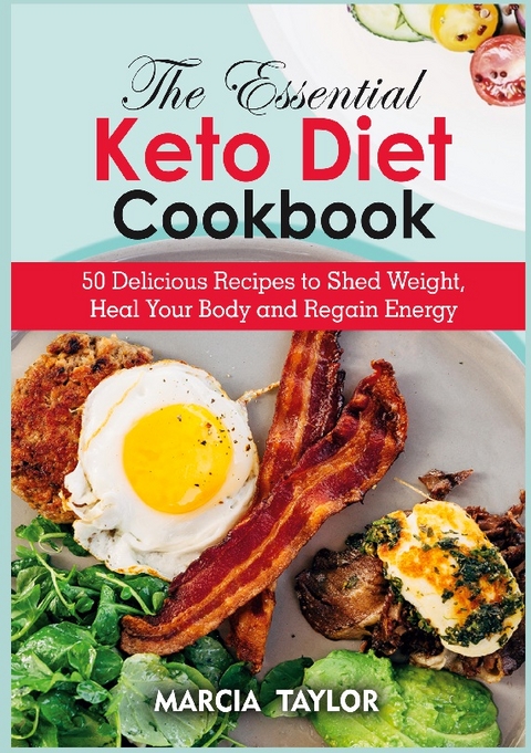 The Essential Keto Diet Cookbook - Marcia Taylor