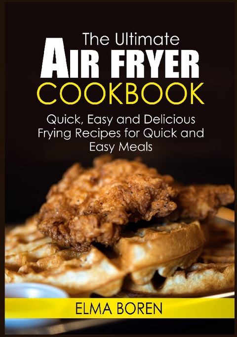 The Ultimate Air Fryer Cookbook - Elma Boren