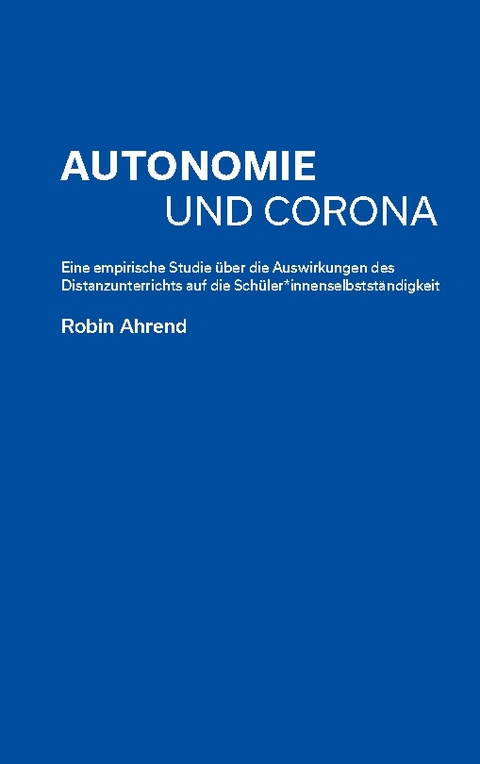 Autonomie und Corona - Robin Ahrend