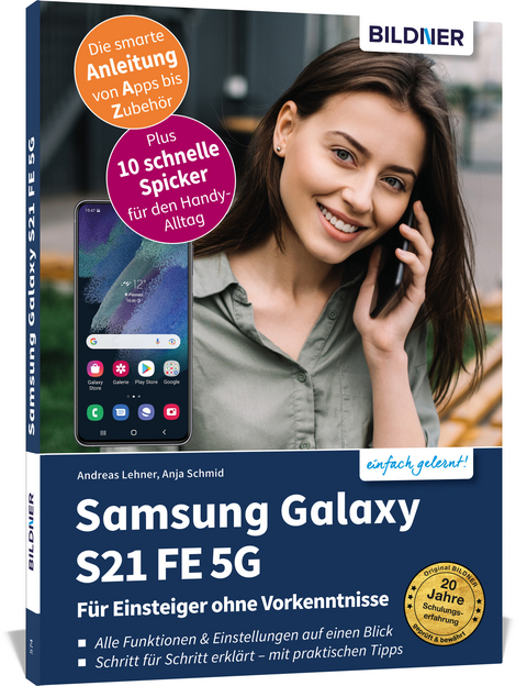 Samsung Galaxy S21 FE 5G - Für Einsteiger ohne Vorkenntnisse - Anja Schmid, Andreas Lehner