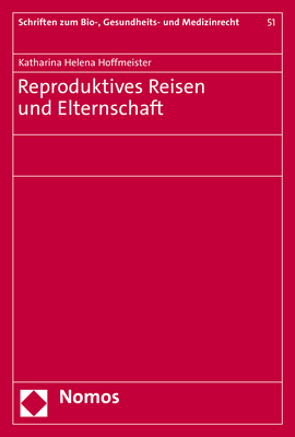 Reproduktives Reisen und Elternschaft - Katharina Helena Hoffmeister