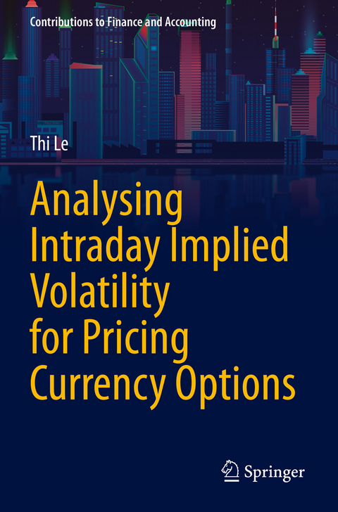 Analysing Intraday Implied Volatility for Pricing Currency Options - Thi Le