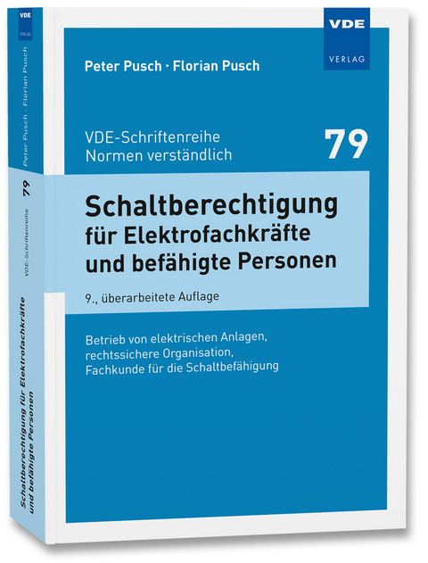Schaltberechtigung für Elektrofachkräfte und befähigte Personen - Peter Pusch, Florian Pusch
