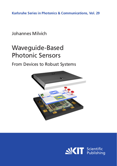 Waveguide-Based Photonic Sensors: From Devices to Robust Systems - Johannes Milvich