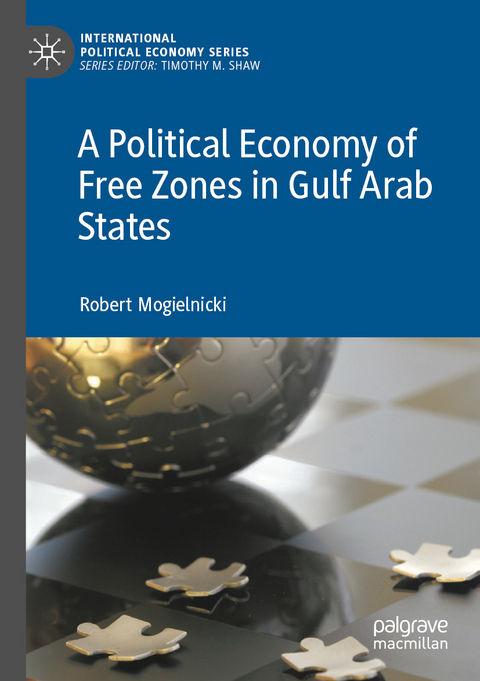 A Political Economy of Free Zones in Gulf Arab States - Robert Mogielnicki