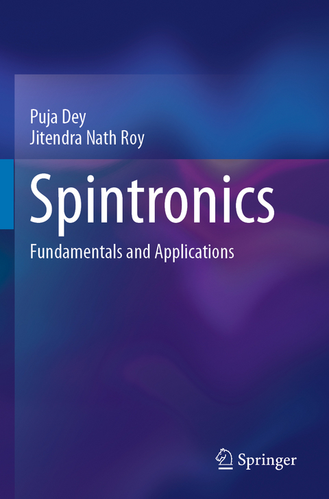 Spintronics - Puja Dey, Jitendra Nath Roy