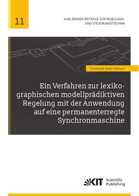 Ein Verfahren zur lexikographischen modellprädiktiven Regelung mit der Anwendung auf eine permanenterregte Synchronmaschine - Christoph Xaver Schnurr