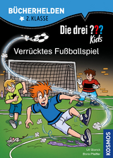 Die drei ??? Kids, Bücherhelden 2. Klasse, Verrücktes Fußballspiel - Ulf Blanck, Boris Pfeiffer