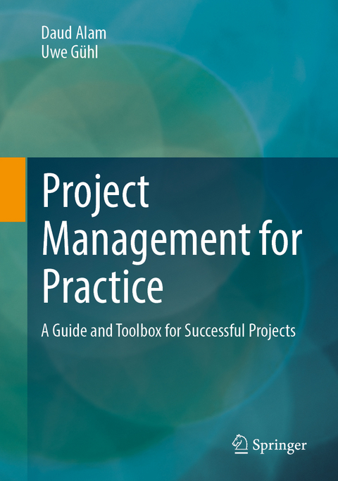 Project Management for Practice - Daud Alam, Uwe Gühl