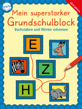 Mein superstarker Grundschulblock. Buchstaben und Wörter erkennen - Carola Schäfer, Edith Thabet, Katrin Merle, Katja Schmiedeskamp