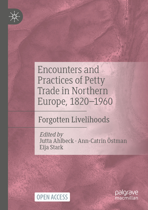 Encounters and Practices of Petty Trade in Northern Europe, 1820–1960 - 