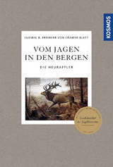 Vom Jagen in den Bergen - Ludwig Benedikt Freiherr von Cramer-Klett