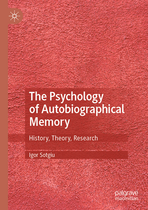 The Psychology of Autobiographical Memory - Igor Sotgiu