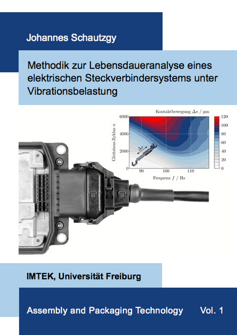 Methodik zur Lebensdaueranalyse eines elektrischen Steckverbindersystems unter Vibrationsbelastung - Johannes Schautzgy