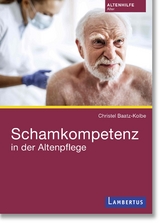 Schamkompetenz in der Altenpflege - Christel Baatz-Kolbe