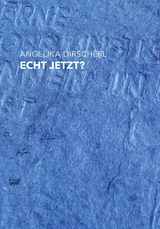 Echt jetzt? - Angelika Dirscherl