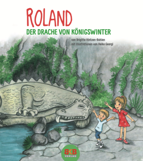 Roland – Der Drache vom Drachenfels - Brigitte Hintzen-Bohlen