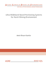 Ultra-Wideband Based Positioning Systems for Harsh Mining Environment - Amir Ehsan Kianfar